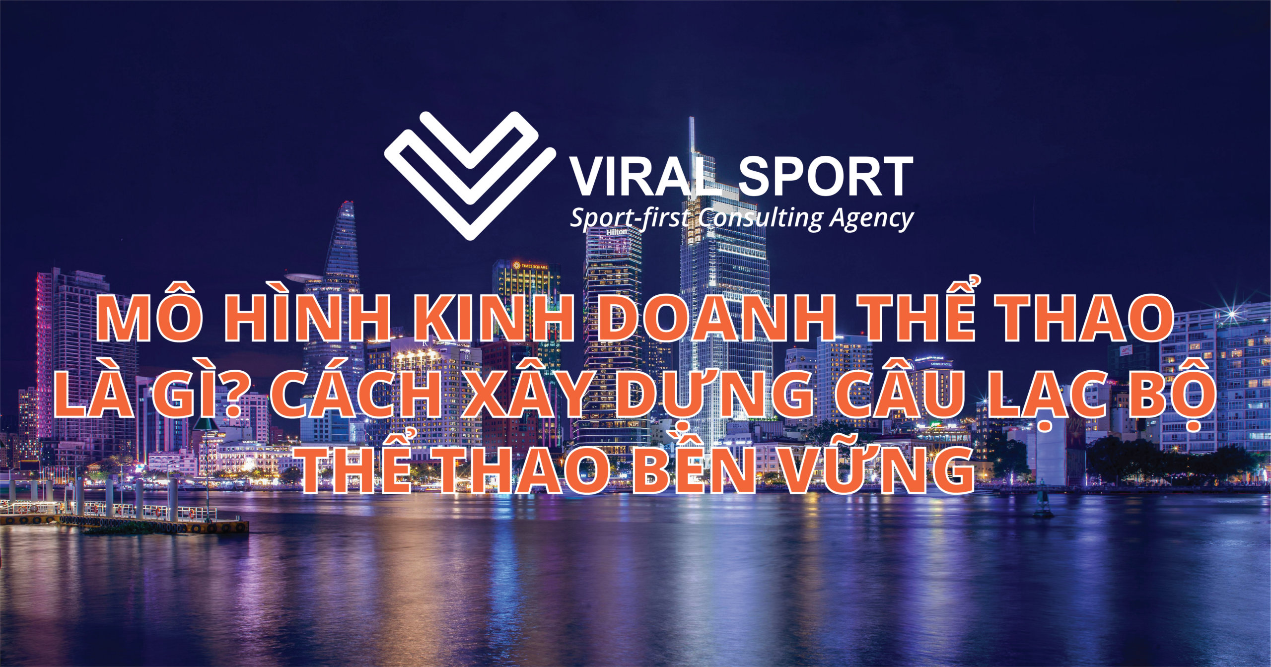 MÔ HÌNH KINH DOANH THỂ THAO LÀ GÌ? CÁCH XÂY DỰNG CÂU LẠC BỘ THỂ THAO BỀN VỮNG