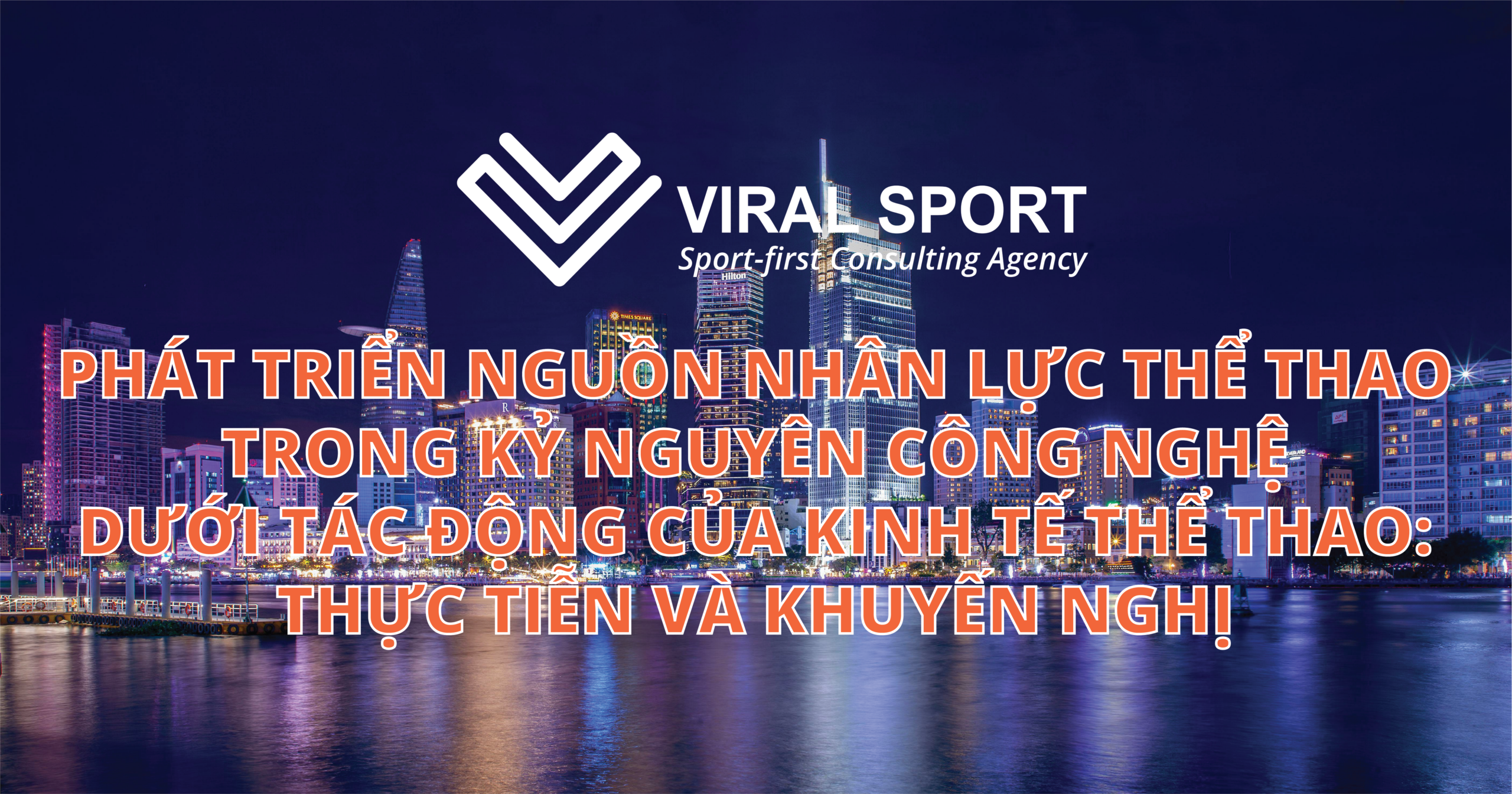 Phát triển nguồn nhân lực thể thao trong kỷ nguyên công nghệ dưới tác động của kinh tế thể thao tại Việt Nam: Thực tiễn và khuyến nghị